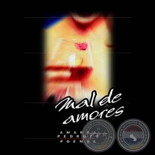 MAL DE AMORES - Poemas de AMANDA PEDROZO - Año 2002