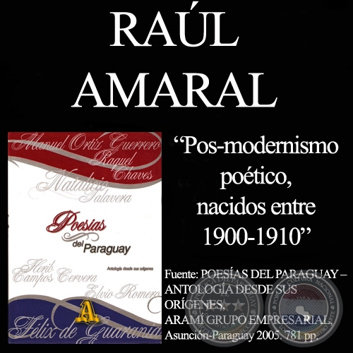 POS-MODERNISMO POÉTICO (NACIDOS ENTRE 1900-1910) - Por RAÚL AMARAL