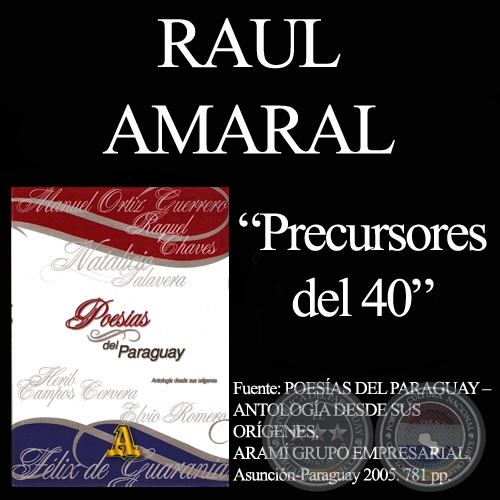 LOS PRECURSORES DEL 40 (POESÍA DEL PARAGUAY) - Por RAÚL AMARAL