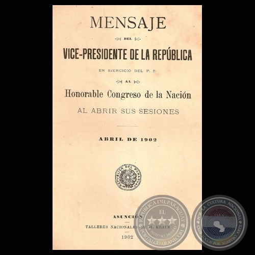MENSAJE DEL VICE-PRESIDENTE DE LA REPÚBLICA ANDRÉS HÉCTOR CARVALLO, ABRIL 1902