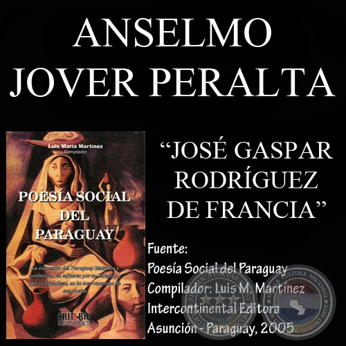 JOS GASPAR RODRGUEZ DE FRANCIA - Poesa de ANSELMO JOVER PERALTA