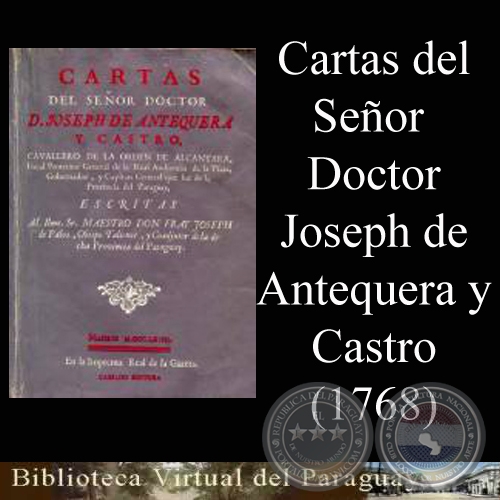 CARTAS DEL SEÑOR DOCTOR D. JOSEPH DE ANTEQUERA Y CASTRO, CAVALLERO DE LA ORDEN DE ALCANTARA