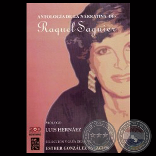 ANTOLOGÍA DE LA NARRATIVA DE RAQUEL SAGUIER - Por RAQUEL SAGUIER - Año 2011