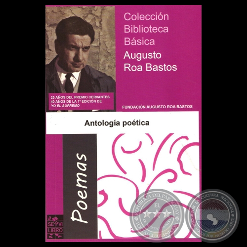 ANTOLOGÍA POÉTICA - Poesías de AUGUSTO ROA BASTOS - Año 2014