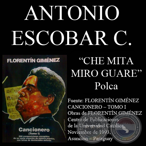 CHE MITA MIRO GUARE (Polca, letra de ANTONIO ESCOBAR CANTERO)