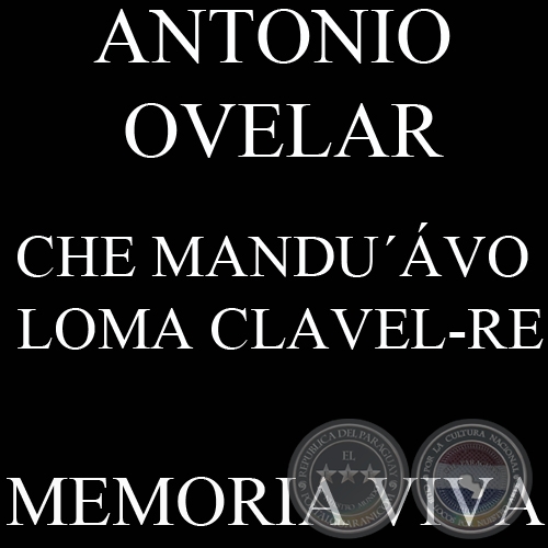 CHE MANDU’ÁVO LOMA CLAVEL RE - Música: ANTONIO OVELAR