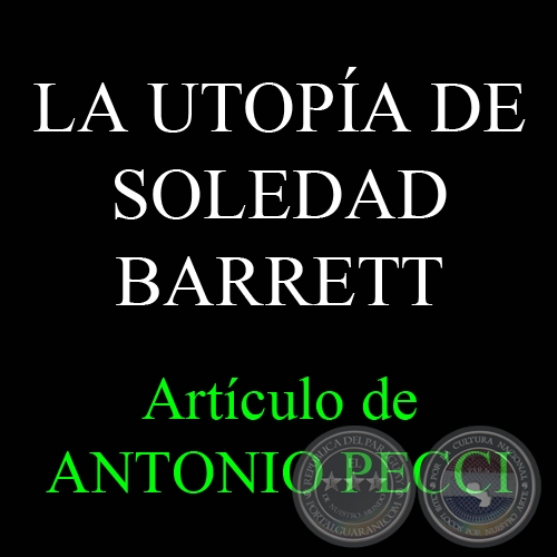 LA UTOPÍA DE SOLEDAD BARRETT - Por ANTONIO PECCI - Viernes, 07 de Enero de 2011