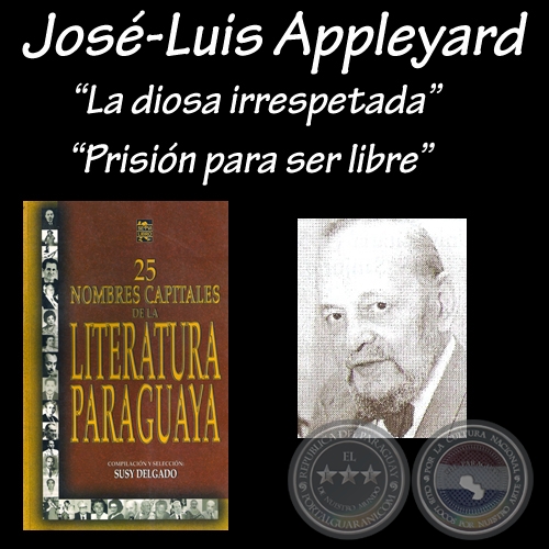 LA DIOSA IRRESPETADA y PRISIÓN PARA SER LIBRE - Poesías de JOSÉ-LUIS APPLEYARD