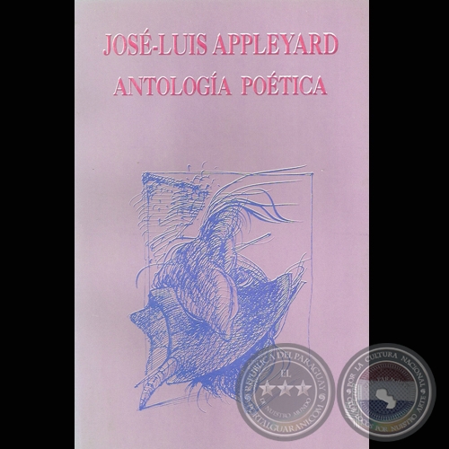 JOSÉ-LUIS APPLEYARD - ANTOLOGÍA POÉTICA, 1996 - Compilación: FERNANDO PISTILLI 