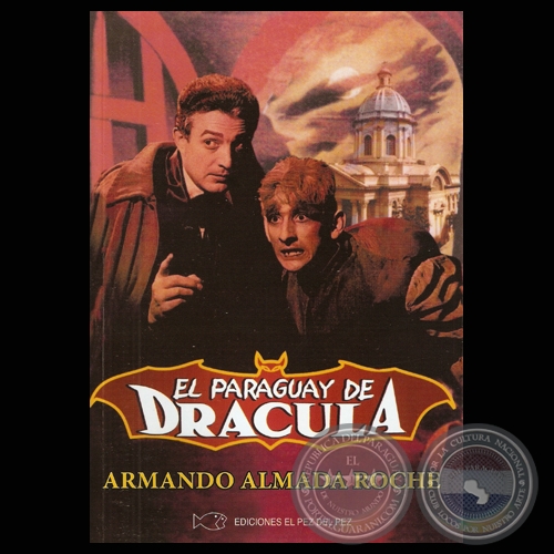 EL PARAGUAY DE DRÁCULA - Cuentos de ARMANDO ALMADA ROCHE - Año 2010