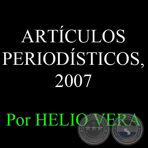 ARTÍCULOS PERIODÍSTICOS  - Obras de HELIO VERA - Año 2007
