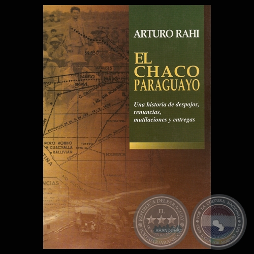 EL CHACO PARAGUAYO - Autor: ARTURO RAHI - Año 2010