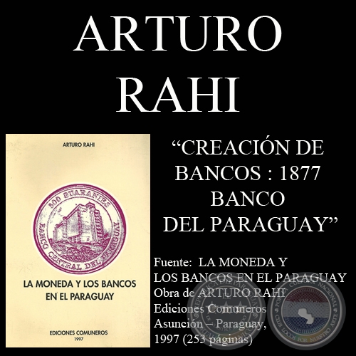 CREACIÓN DE BANCOS : 1877 - BANCO DEL PARAGUAY (Por ARTURO RAHI)