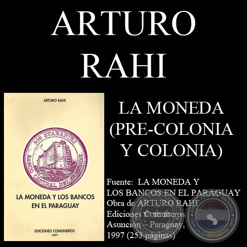LA MONEDA. LA PRE-COLONIA y COLONIA (Obra de ARTURO RAHI)