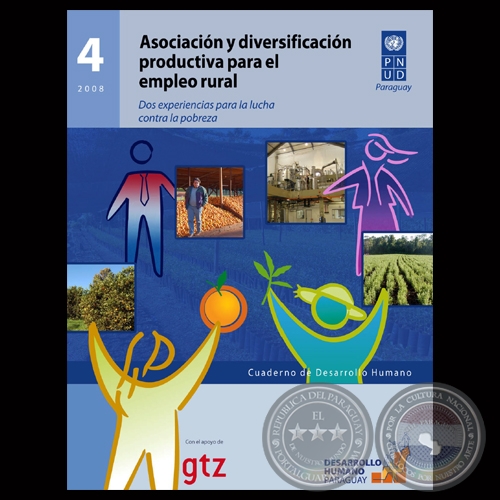 ASOCIACIÓN Y DIVERSIFICACIÓN PRODUCTIVA PARA EL EMPLEO RURAL - Cuaderno de Desarrollo Humano 4 - 2008