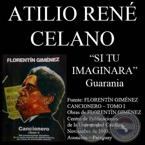SI TU IMAGINARA - Guarania, letra de ATILIO RENÉ CELANO Q.