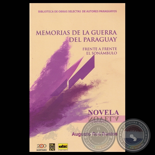 MEMORIAS DE LA GUERRA DEL PARAGUAY, 2011 - FRENTE A FRENTE / EL SONÁMBULO - Por AUGUSTO ROA BASTOS