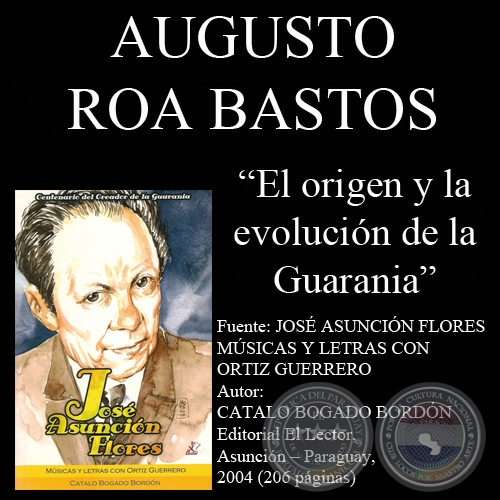 EL ORIGEN Y LA EVOLUCIÓN DE LA GUARANIA - Disertación de Augusto Roa Bastos