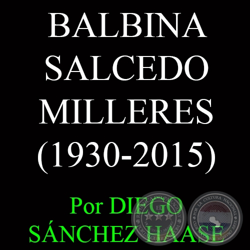 BALBINA SALCEDO MILLERES (1930-2015) - Por DIEGO SÁNCHEZ HAASE