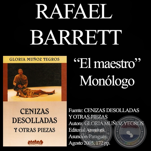 EL MAESTRO (Versión teatral) - Monólogo de RAFAEL BARRETT