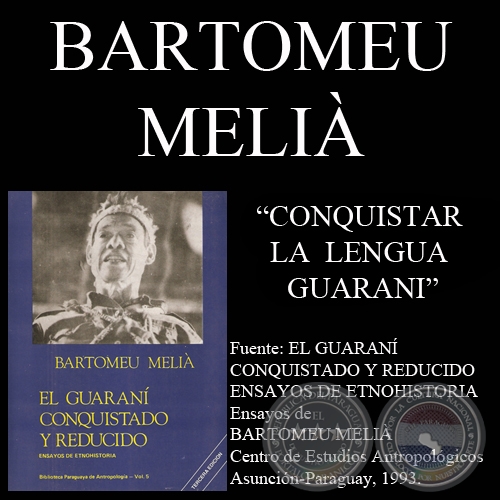 CONQUISTAR LA LENGUA GUARANI (Ensayo de BARTOMEU MELIÀ)