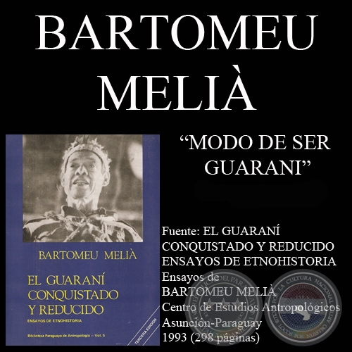 EL MODO DE SER GUARANI, 1594 -1639 (Ensayo de BARTOMEU MELIÀ)