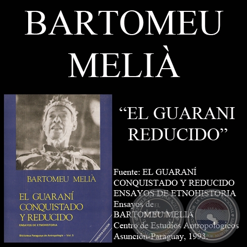 EL GUARANI REDUCIDO (Ensayo de BARTOMEU MELIÀ)