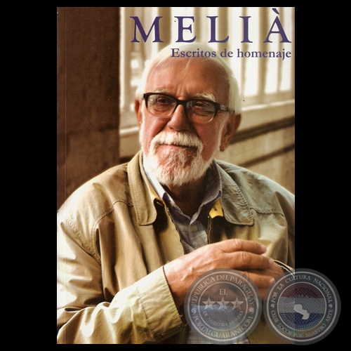 BARTOMEU MELIÁ - … ESCRITOS DE HOMENAJE, 2012 - IGNACIO TELESCA y GABRIEL INSAURRALDE, s .j. (Editores) 