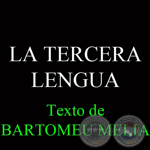 LA TERCERA LENGUA - Texto de BARTOMEU MELIA