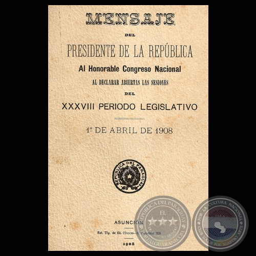 MENSAJE DEL PRESIDENTE DE LA REPÚBLICA BENIGNO FERREIRA, ABRIL 1908