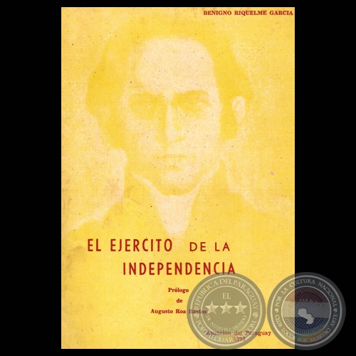 EL EJRCITO DE LA INDEPENDENCIA, 1973 - Por BENIGNO RIQUELME GARCIA