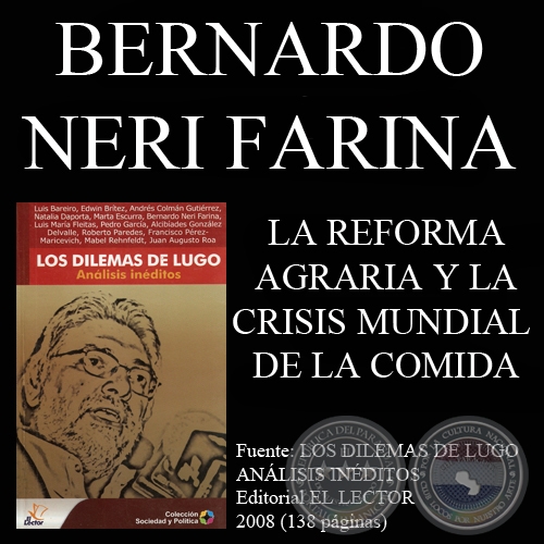 LA REFORMA AGRARIA Y LA CRISIS MUNDIAL DE LA COMIDA - Autor: BERNARDO NERI FARINA - Año 2008