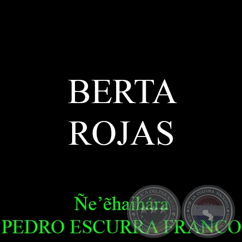 BERTA ROJAS - Ñe’&#7869;haihára PEDRO ESCURRA FRANCO