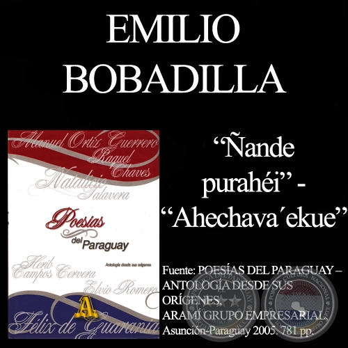 ÑANDE PURAHÉI / AHECHAVA’EKUE - Obras de EMILIO BOBADILLA CÁCERES