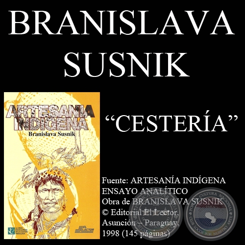 CESTERÍA INDÍGENA (Ensayo de BRANISLAVA SUSNIK)