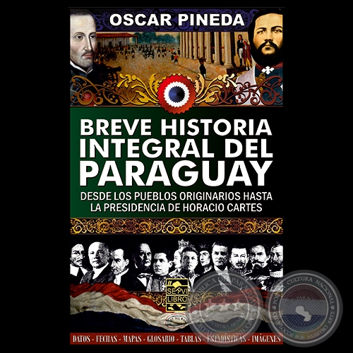 BREVE HISTORIA INTEGRAL DEL PARAGUAY - Por OSCAR PINEDA - Año 2014