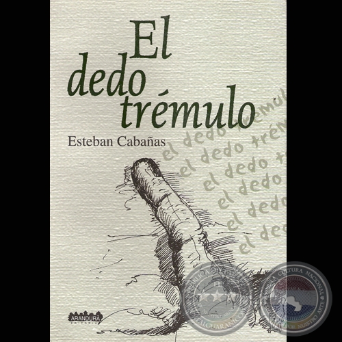 EL DEDO TRÉMULO, 2002 - Narrativa de ESTEBAN CABAÑAS 
