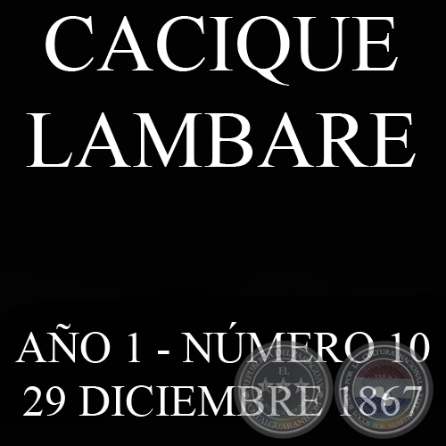 CACIQUE LAMBARE - AÑO 1 NÚMERO Nº 10 - ASUNCIÓN, 29 DICIEMBRE DE 1867