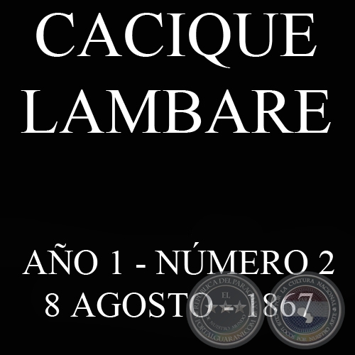 CACIQUE LAMBARE - AÑO 1 NÚMERO Nº 2 - ASUNCIÓN, 8 DE AGOSTO DE 1867