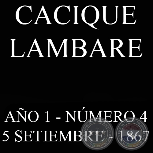 CACIQUE LAMBARE - AÑO 1 NÚMERO Nº 4 - ASUNCIÓN, 5 SETIEMBRE DE 1867
