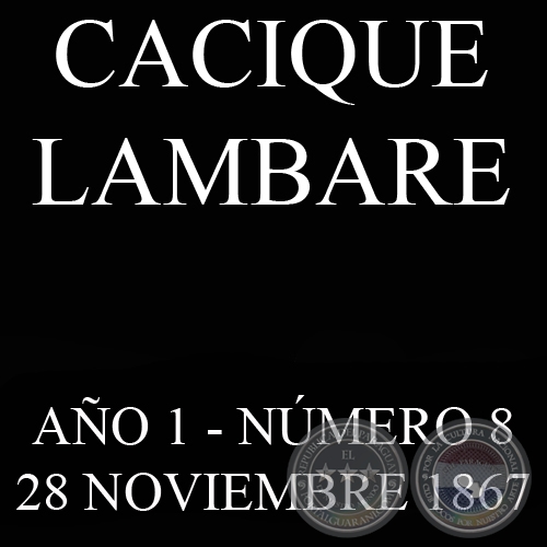 CACIQUE LAMBARE - AÑO 1 NÚMERO Nº 8 - ASUNCIÓN, 28 NOVIEMBRE DE 1867