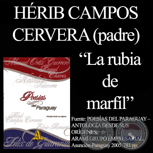 LA RUBIA DE MARFIL - Poesía de  HÉRIB CAMPOS CERVERA (Padre)