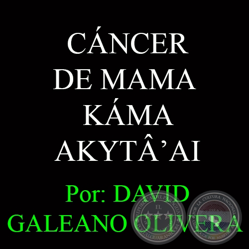 19 de OCTUBRE: CNCER DE MAMA  KMA AKYTAI - Ohai Guaranme: DAVID GALEANO OLIVERA