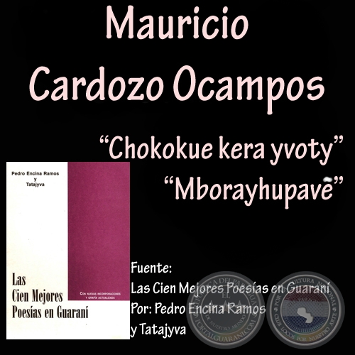 CHOKOKUE KERA YVOTY y MBORAYHUPAVẼ - De: Las Cien Mejores Poesas en Guarani