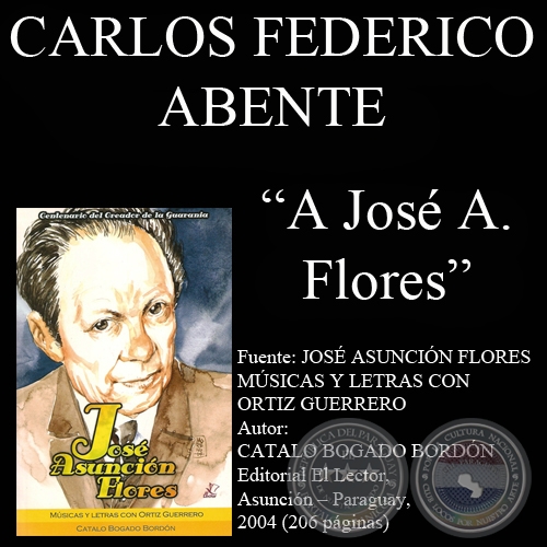 A JOS ASUNCIN FLORES - EL DUENDE DE PUNTA KARAP - Letra de CARLOS FEDERICO ABENTE