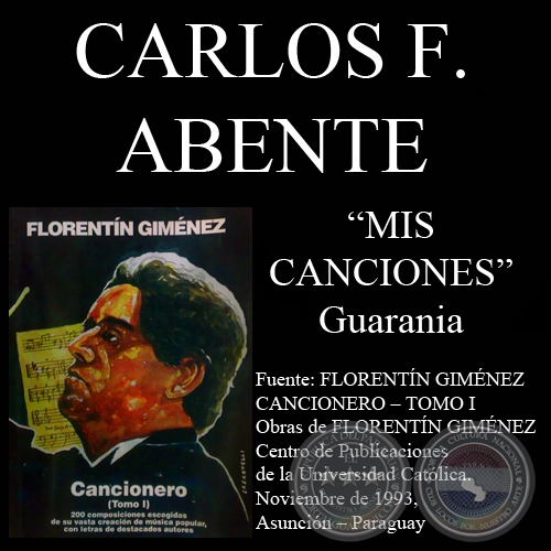 MIS CANCIONES - Guarania, letra de CARLOS FEDERICO ABENTE