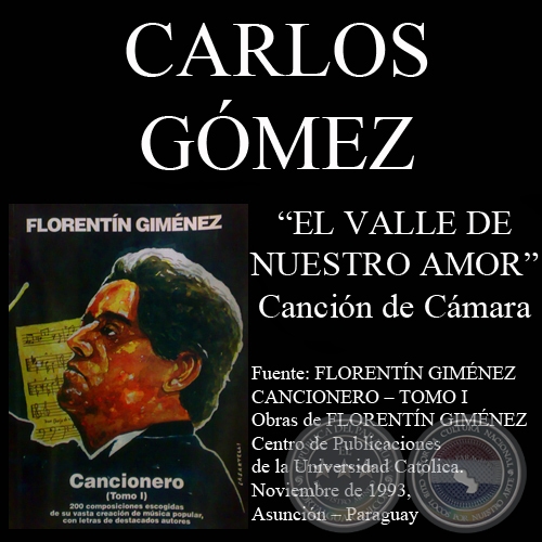 EL VALLE DE NUESTRO AMOR (Canción de Cámara, letra de JULIO C. RIQUELME / CARLOS GÓMEZ)
