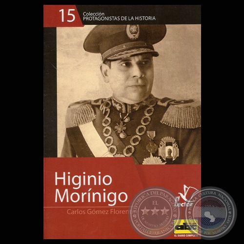 HIGINIO MORNIGO, EL SOLDADO-DICTADOR, 2011 - Por CARLOS GMEZ FLORENTN