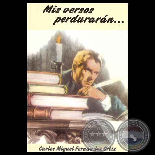 MIS VERSOS PERDURARÁN… - CARLOS MIGUEL FERNÁNDEZ ORTIZ