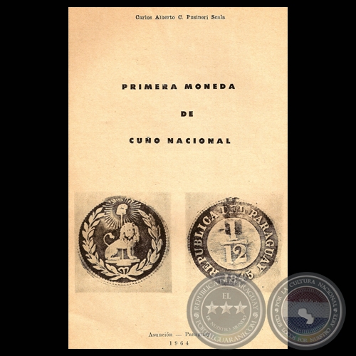 PRIMERA MONEDA DE CUO NACIONAL, 1964  Por CARLOS ALBERTO PUSINERI SCALA